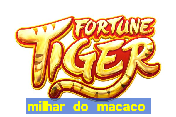 milhar do macaco que mais saem no jogo do bicho